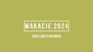 Ekipa Light Explorers - Rodzinny Park Rozrywki w Zatorze - Wakacje 2021
