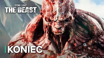 KONIEC GRY! Zakończenie | DYING LIGHT: THE BEAST