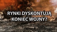 Rynki dyskontują koniec wojny?