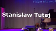 Stanisław Tutaj w Kabarecie Filip z konopi Filipa Borowskiego