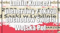Lublin: Koncert plenerowy z okazji obchodów Święta Wojska Polskiego