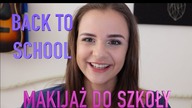 DELIKATNY MAKIJAŻ DO SZKOŁY! | Aria Dottie