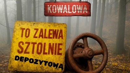 KOWALOWA- TO ZALEWA SZTOLNIE DEPOZYTOWĄ