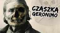 Tajemnica CZASZKI GERONIMO