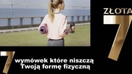 7 wymówek które niszczą Twoją formę fizyczną Też tak masz ?