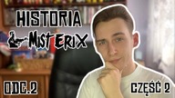 HISTORIA MISTERIX, czyli dlaczego nie było Misterixa? | ODCINEK 2 / CZĘŚĆ 2 | Asasyn08