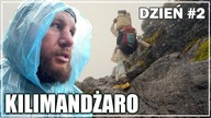 Kilimandżaro (dzień 2) - pogoda nas dobija, wszystko jest nie tak