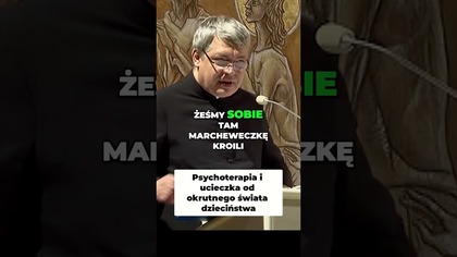 Psychoterapia i Ucieczka od Okrutnego Świata Dzieciństwa #pawlukiewicz