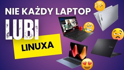 Jaki laptop do Linuksa? Polecane modele od 3 000 do 10 000+ zł (Ubuntu / Mint)