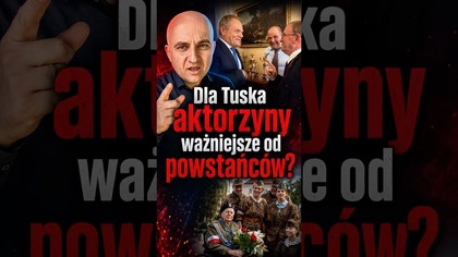Dla Tuska lewackie aktorzyny są ważniejsze niż Powstańcy Warszawscy? 