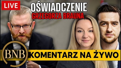 PILNE OŚWIADCZENIE GRZEGORZA BRAUNA - RELACJA I KOMENTARZ NA ŻYWO [ Konfederacja Korony, Wybory ]