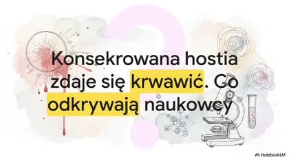 Cuda Eucharystyczne: Analiza Teologiczno-Naukowa