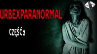 Urbexparanormal cz.  2 | CreepyPastaPL | Szepty Horroru