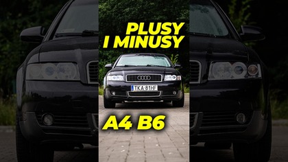 Plusy i minusy  Audi A4 B6 