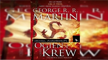 #07. #George #R. #R.  #Martin - Ogien i krew -Cz 01. #AudiobookPL