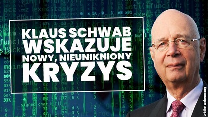 Klaus Schwab: Następny kryzys większy niż COVID-19!