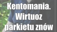 Kentomania.  Wirtuoz parkietu znów w Lublinie