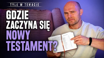 #20 Gdzie zaczyna się Nowy Testament? | Tyle w Temacie | Tomasz Dorożała