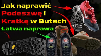 Jak naprawić podeszwę i kratkę w butach - łatwa naprawa