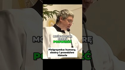 Pielgrzymka Humory, Siostry i Prawdziwe Historie #pawlukiewicz