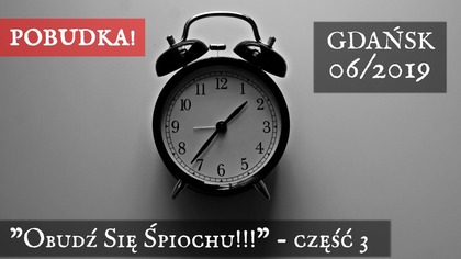 Obudź Się Śpiochu - Praktyczne rozpoznawanie woli Bożej - Gdańsk 06/2019 - cz. 3