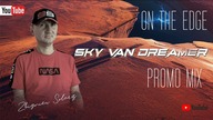 SKY VAN DREAMER - The Edge / PROMO MIX (2023)