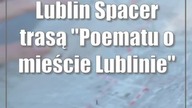 Lublin: Spacer trasą Poematu o mieście Lublinie