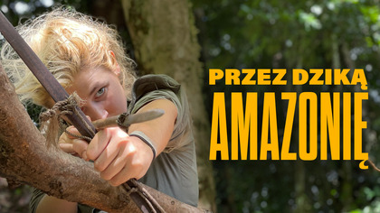 Przez dziką Amazonię S01E01 Lektor PL