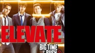 Big Time Rush - Elevate (Preview)