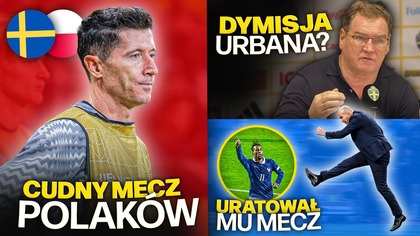 PIĘKNY mecz Reprezentacji Polski czy Jan Urban PODA się do dymisji? Zidane OSZALAŁ po golu Olise!