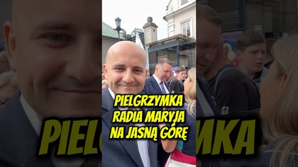 Pielgrzymka Radia Maryja na Jasną Górę 2025! Pozdrawiamy!