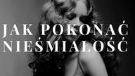 Jak pokonać nieśmiałość?!?!