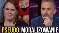 Jordan Peterson o pseudo-moralizatorskich aktywistach