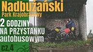  Przeczekujemy deszcz.  Ale i tak zmokliśmy.  Nadbużański Park Krajobrazowy - dzień 3/3 - na Około