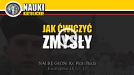 Jak ćwiczyć zmysły - Ks. Piotr Buda | Nauki Katolickie #110