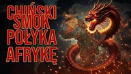Chiński smok połyka Afrykę