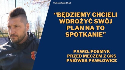 Trener AstroEnergy Warta Gorzów przed meczem z GKS Pniówek Pawłowice