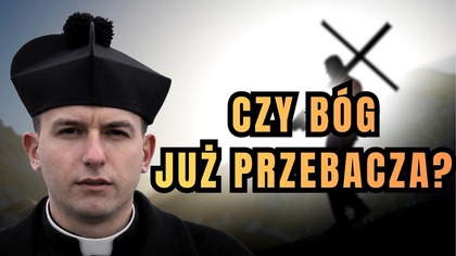 Co daje żal doskonały, gdy jesteś w stanie grzechu? - dzień 11 Wielkiego Postu