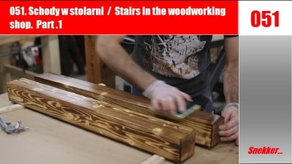 051 Schody w stolarni / Stairs in the woodworking shop  Part 1