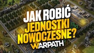 WARPATH - JEDNOSTKI NOWOCZESNE - JAK ROBIĆ?