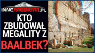 Baalbek - tajemnicza megalityczna enigma.  Kto je zbudował?