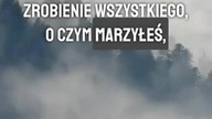 PRZYJDZIE DZIEŃ W KTÓRYM DOTRZE DO CIEBIE, ŻE ZABRAKNIE CI CZASU...