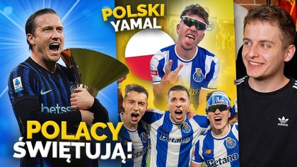 ZIELIŃSKI MISTRZEM WŁOCH! Jaki kraj, TAKI YAMAL! Polacy z FC Porto MISTRZAMI Portugalii!