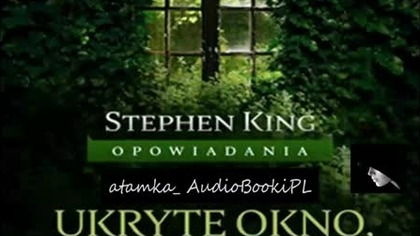 #03. #King. Stephen - Ukryte okno ukryty ogrod#AudiobookPL