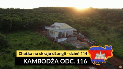 Kambodża - Chatka na skraju dżungli - dzień 114 (odc.  116)