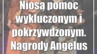 Niosą pomoc wykluczonym i pokrzywdzonym.  Nagrody Angelusa rozdane