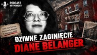 Dziwne zaginięcie Diane Bélanger.  Historie Kryminalne