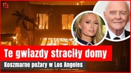 Tragedia w Los Angeles: Ogień zabiera domy gwiazd | Gazeta.pl