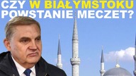 Czy w Białymstoku powstanie meczet? | dr A.  Mandrela