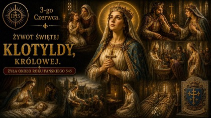 Czy jedna modlitwa może zmienić los narodu? - Święta Klotylda (3 czerwca)